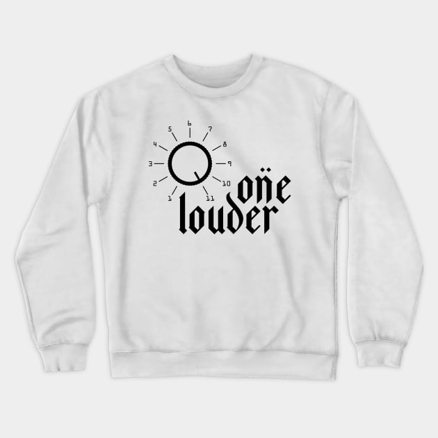 one louder Crewneck Sweatshirt by DAFTFISH